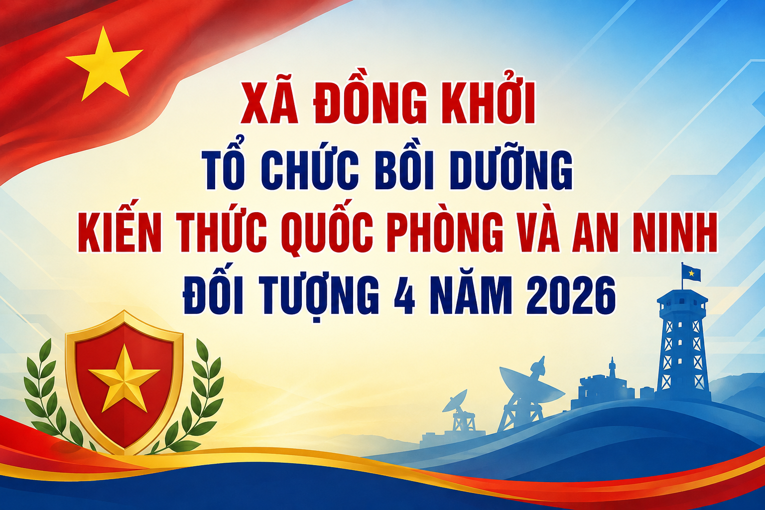 XÃ ĐỒNG KHỞI TỔ CHỨC BỒI DƯỠNG KIẾN THỨC QUỐC PHÒNG VÀ AN NINH ĐỐI TƯỢNG 4 NĂM 2026
